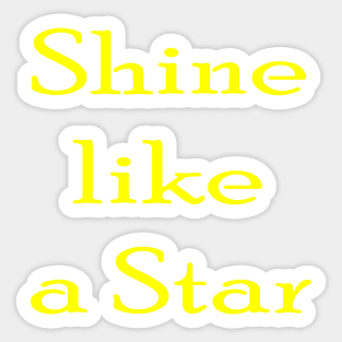 Shine like a Star Sticker